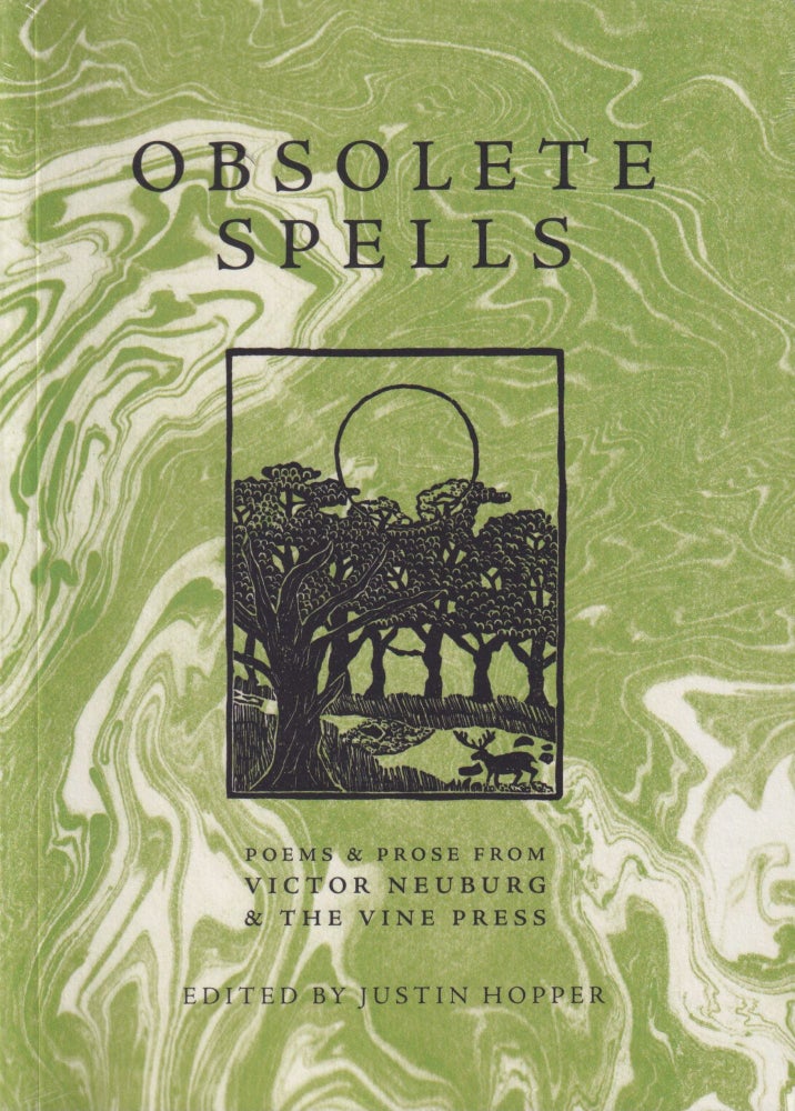 Item #70134 Obsolete Spells: Poems & Prose from Victor Neuburg & the Vine Press. Justin Hopper.