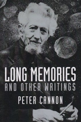 Item #70203 Long Memories and Other Writings. Peter Cannon