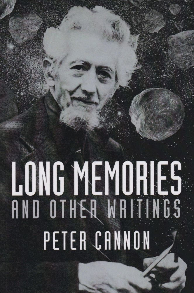 Item #70203 Long Memories and Other Writings. Peter Cannon.