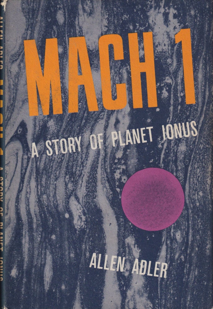 Item #70230 Mach 1, A Story of Planet Ionus. Allen Adler.