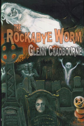 Item #70232 Rockabye Worm. Glenn Chadbourne