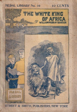 Item #70254 The White King of Africa. William Murray Graydon