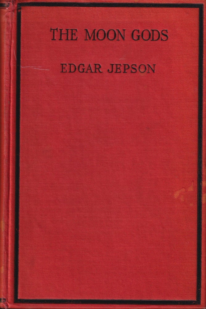 Item #70268 The Moon Gods. Edgar Jepson.