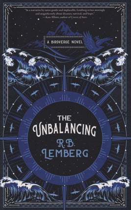 Item #70288 The Unbalancing: A Birdverse Novel. R. B. Lemberg