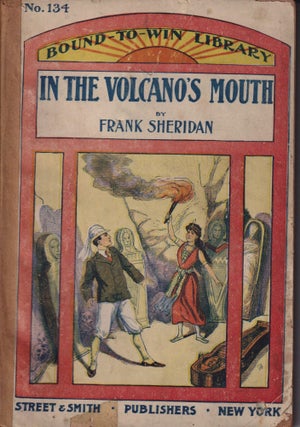 Item #70313 In the Volcano's Mouth: Bound to Win Library Number 134. Sheridan