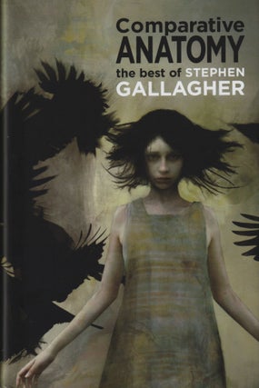 Item #70402 Comparative Anatomy: The Best of Stephen Gallagher. Stephen Gallagher