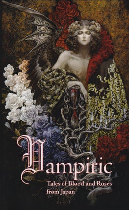 Item #70408 Vampiric: Tales of Blood and Roses from Japan. Edward Lipsett