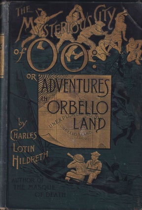 Item #70532 The Mysterious City of OO: Adventures in Orbello Land. Charles Lotin Hildreth