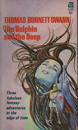 Item #70537 The Dolphin and the Deep. Thomas Burnett Swann