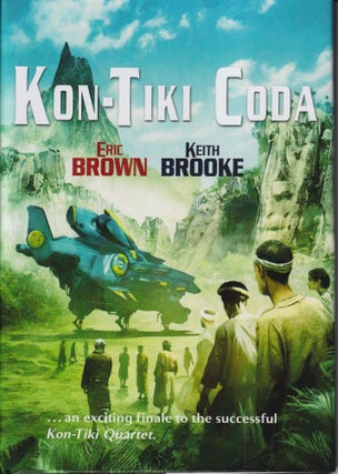Item #70658 Kon-Tiki Coda. Eric Brown, Keith Brooke