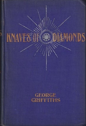 Item #70806 Knaves of Diamonds - Being Tales of Mine and Veld. George Griffith