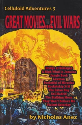 Item #70899 Celluloid Adventures 3: Great Movies. . . Evil Wars. Nicholas Anez