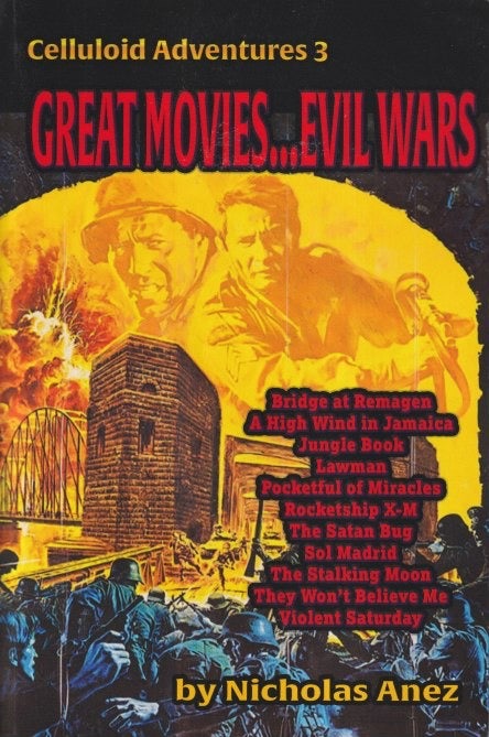 Item #70899 Celluloid Adventures 3: Great Movies. . . Evil Wars. Nicholas Anez.