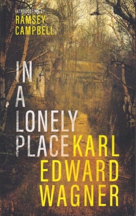 Item #70916 In a Lonely Place. Karl Edward Wagner