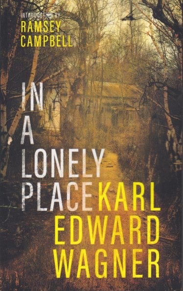 Item #70916 In a Lonely Place. Karl Edward Wagner.