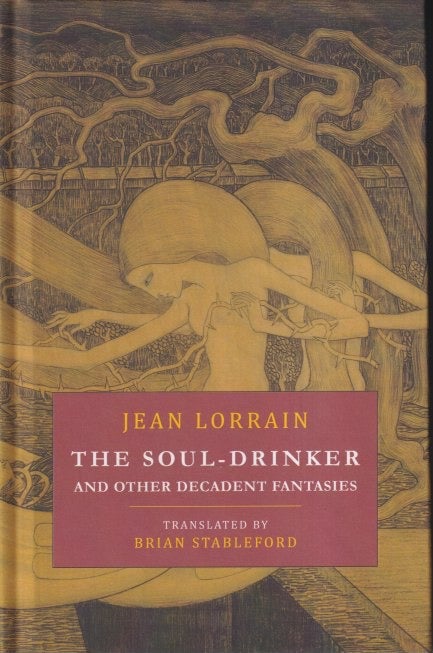Item #70929 The Soul-Drinker: And Other Decadent Fantasies. Jean Lorraine.