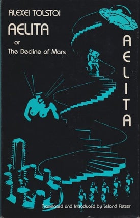 Item #70957 Aelita, Or, the Decline of Mars. Aleksey Nikolayevich Tolstoy