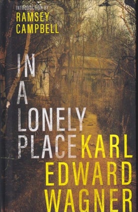 Item #70968 In a Lonely Place. Karl Edward Wagner