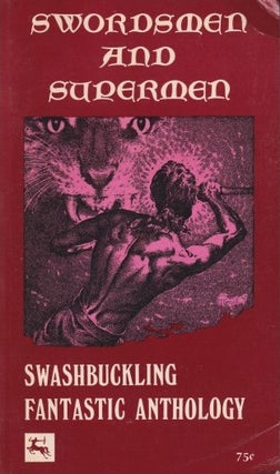 Item #70972 Swordsmen and Supermen: Swashbuckling Fantastic Anthology. Anonymous