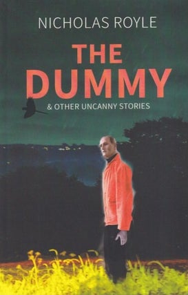 Item #70985 The Dummy & Other Uncanny Stories. Nicholas Royle