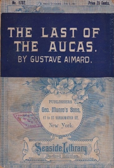 Item #71011 The Last of the Aucas. Gustave Aimard.