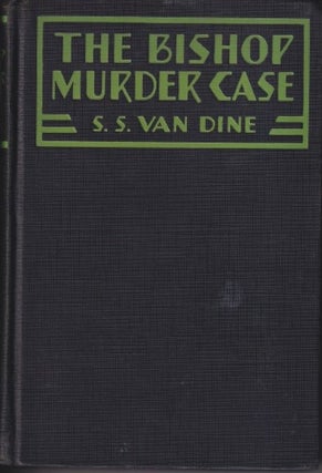 Item #71040 The Bishop Murder Case: A Philo Vance Story. S. S. Van Dine