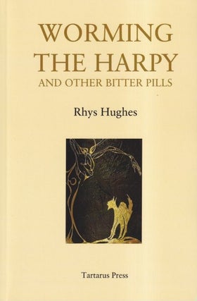 Item #71117 Worming the Harpy. Rhys Hughes