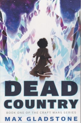 Item #71157 Dead Country: Craft Wars Book 1. Max Gladstone