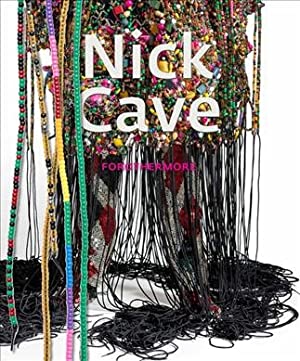 Item #71164 Nick Cave: Forothermore. Nick Cave.
