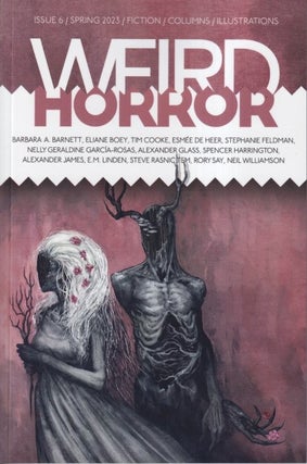 Item #71224 Weird Horror: Spring 2023, Issue 6. Michael Kelly