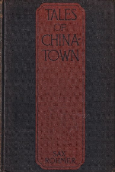 Item #71227 Tales of China Town. Sax Rohmer.