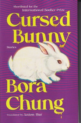 Item #71232 Cursed Bunny: Stories. Bora Chung