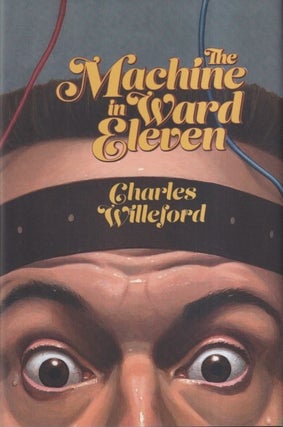 Item #71267 The Machine in Ward Eleven. Charles Willeford