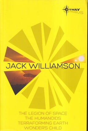 Item #71297 Jack Williamson SF Gateway Omnibus: The Legion of Space, The Humanoids, Terraforming...