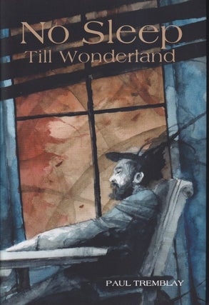 Item #71307 No Sleep Till Wonderland. Paul Tremblay