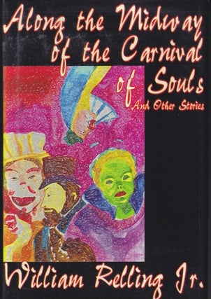 Item #71309 Along the Midway of the Carnival of Souls and Other Stories. William Relling, Jr