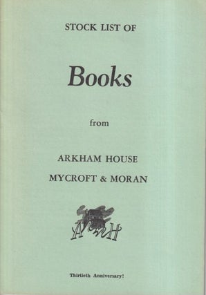 Item #71363 Stock List of Books from Arkham House & Mycroft & Moran: Thirtieth Anniversary....