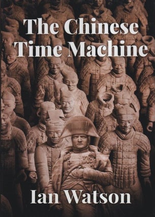 Item #71374 The Chinese Time Machine. Ian Watson