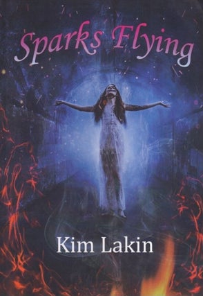 Item #71387 Sparks Flying. Kim Lakin