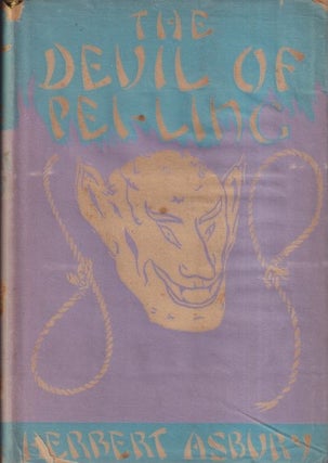 Item #71388 The Devil of Pei-Ling. Herbert Asbury
