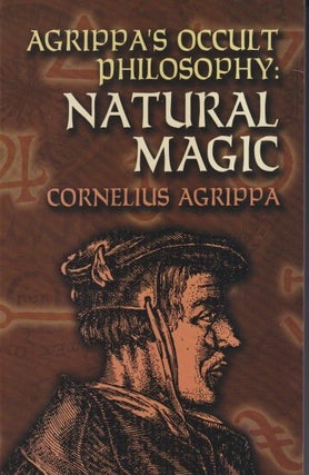 Item #71410 Agrippa's Occult Philosophy: Natural Magic (Dover Books on the Occult). Cornelius...