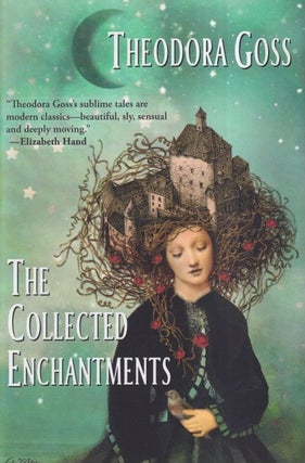 Item #71452 The Collected Enchantments. Theodora Goss
