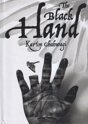 Item #71488 The Black Hand. Karim Ghahwagi