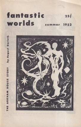 Item #71492 Fantastic Worlds: Summer 1952, Volume 1 Number 1, The Arkham House Story. Edward Ludwig