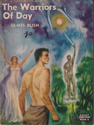 Item #71504 The Warriors of Day. James Blish