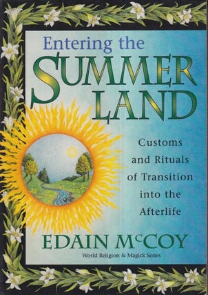 Item #71521 Entering the Summerland: Customs and Rituals of Transition into the Afterlife (World...