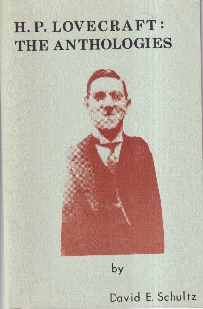 Item #71522 H.P. Lovecraft: The Anthologies. David E. Schultz.