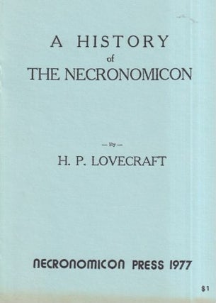 Item #71552 A History of the Necronomicon. H. P. Lovecraft