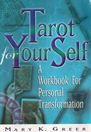 Item #71604 Tarot for Your Self, 2nd Edition: A Workbook for Personal Transformation. Mary Greer