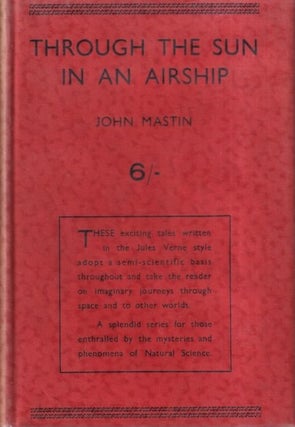 Item #71624 Through the Sun In An Airship. John Mastin